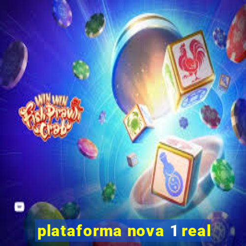 plataforma nova 1 real